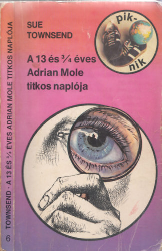 Sue Townsend - A 13 s 3/4 ves Adrian Mole titkos naplja