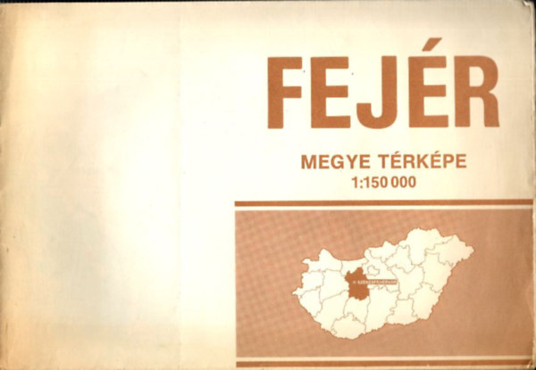 Fej�r megye t�rk�pe (1:150 000)