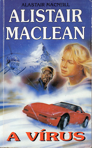 Alistair MacLean - 2 db. Alistair MacLean k�nyv: A v�rus+�jjeli �rj�rat