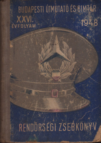 Budapesti �tmutat� �s c�mt�r XXVI. �vfolyam 1948. Rend�rs�gi zsebk�nyv