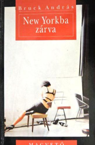Bruck András - New Yorkba zárva
