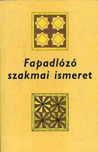 Egyed Sndor, Graf.: Farkas Kroly, Szerk.: Szokoly Miklsn - Fapadlz szakmai ismeret
