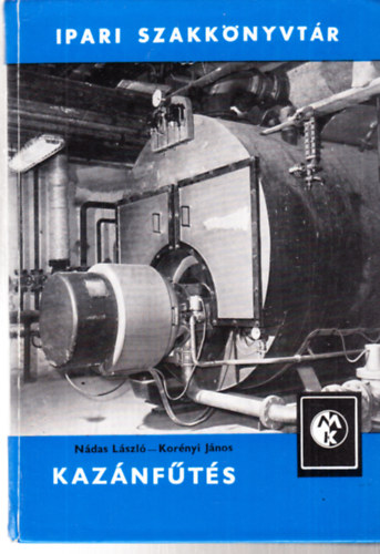 N�das L�szl�- Kor�nyi J�nos - Kaz�nf�t�s (Ipari szakk�nyvt�r)