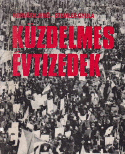Horvth Jen, Stemler Gyula - Kzdelmes vtizedek