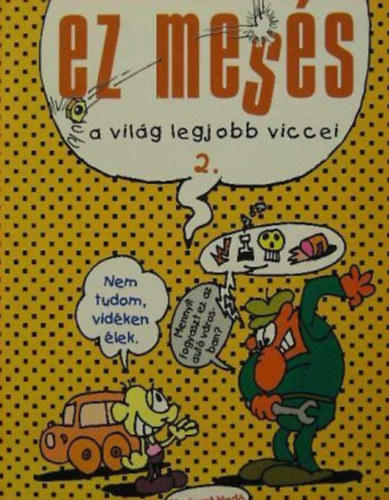 Vas Zoltn (szerk.) - Ez mess - A vilg legjobb viccei 2.