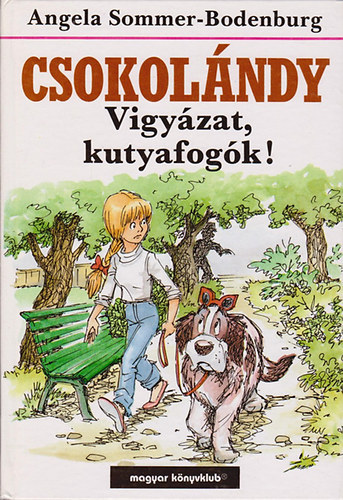 Angela Sommer-Bodenburg - Csokolándy: Vigyázat kutyafogók!