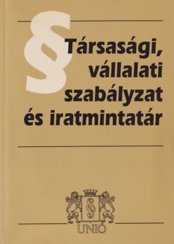 Balla Katalin; Szilgyinvelladics va - Trsasgi, vllalati szablyzat s iratmintatr