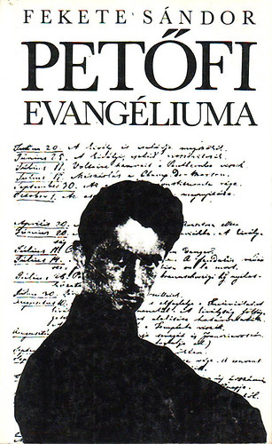 Fekete Sándor - Petőfi evangéliuma (A költő és a francia forradalmak)