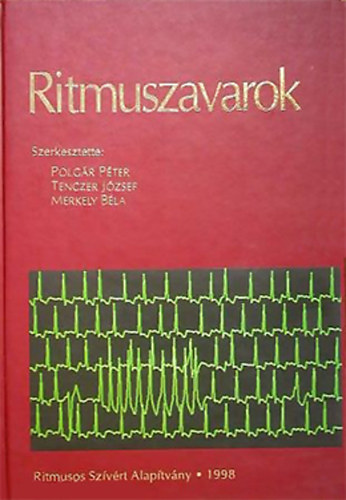 Polgr Pter-Tenczer Jzsef-Merkely Bla (szerk.) - Ritmuszavarok
