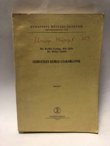 Dr. Kollr Gyrgy, Kis Jlia, Dr. Rdey Lszl - Szervetlen kmia gyakorlatok - 1964