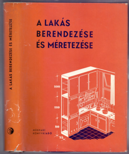 Gádoros Lajos - A lakás berendezése és méretezése (Első kiadás)