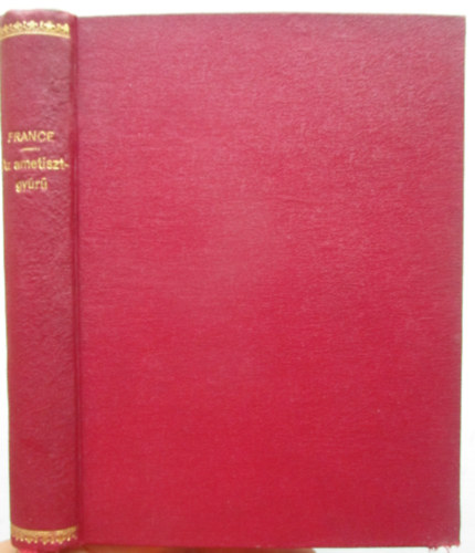 Anatole France - Az ametisztgyr