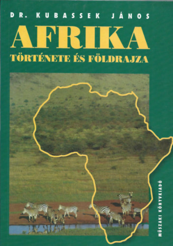 Kubassek J�nos - Afrika t�rt�nete �s f�ldrajza