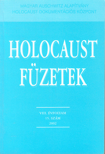 Holocaust fzetek 15. (VIII. vfolyam, 2002.)