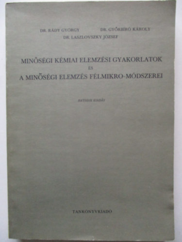 dr. Rdy Gyrgy, Dr. Gyrbr Kroly, Dr Laszlovszky Jzsef - Minsgi kmiai elemzsi gyakorlatok s a minsgi elemzs flmikro mdszerei