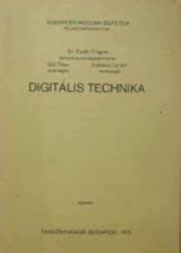 Cs�ki Frigyes, Dr. Lakatos L�r�nt, G�l Tibor - Digit�lis technika
