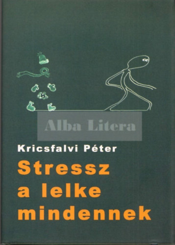 Kricsfalvi Pter - Stressz a lelke mindennek