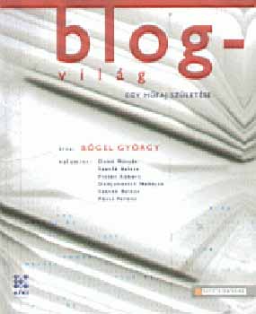 Bgel Gyrgy - Blogvilg - egy mfaj szletse
