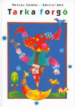 Weres Sndor; Krolyi Amy - Tarka forg