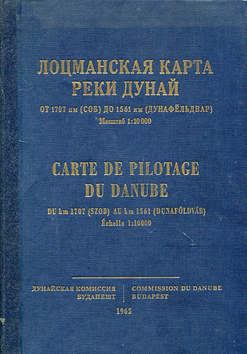 Carte de Pilotage du Danube DU km 1707 (SZOB) AU km 1561 (DUNAFÖLDVÁR) Échelle 1:10000