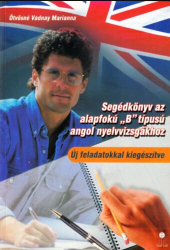 tvsn Vadnay Marianna - Segdknyv az alapfok "B" tpus angol nyelvvizsgkhoz
