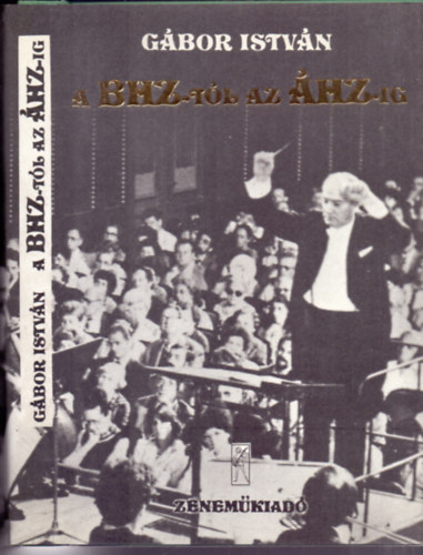Gbor Istvn - A BHZ-tl az HZ-ig (Dediklt)