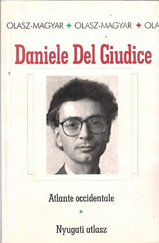 Daniele Del Giudice - Atlante occidentale-Nyugati atlasz (olasz-magyar ktnyelv)