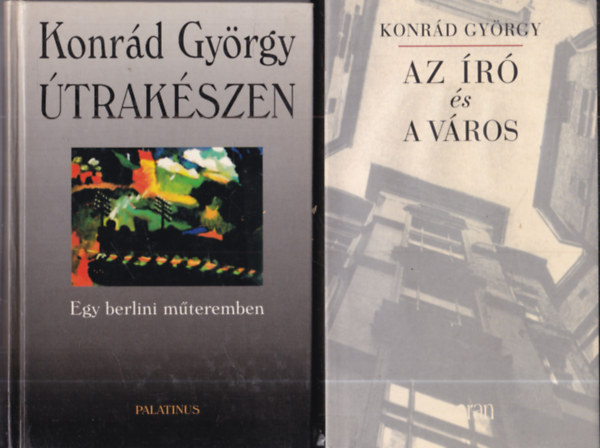 Konr�d Gy�rgy - 2 db Konr�d Gy�rgy m�: �trak�szen + Az �r� �s a v�ros