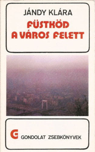 Jndy Klra - Fstkd a vros felett (gondolat zsebknyvek)