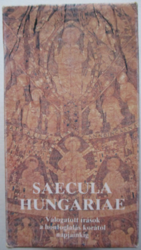 Fodor Istv�n (�ssze�ll�totta) - Saecula Hungariae (V�logatott �r�sok a honfoglal�s kor�t�l napjainkig)