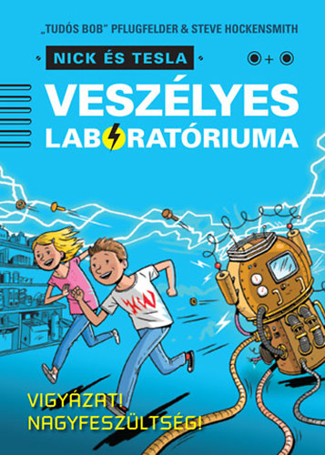 "Tuds Bob" Pflugfelder, Steve Hockensmith - Nick s Tesla veszlyes laboratriuma