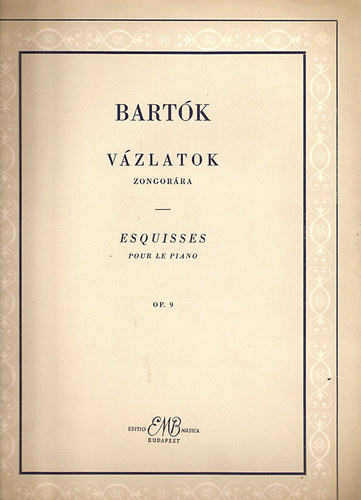 Bartk Bla - Vzlatok zongorra - Esquisses pour le piano OP.9