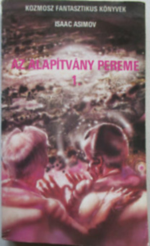 Isaac Asimov - 4db könyv: Alapítvány és Birodalom + Az alapítvány pereme I.-II+Alapítvány és föld