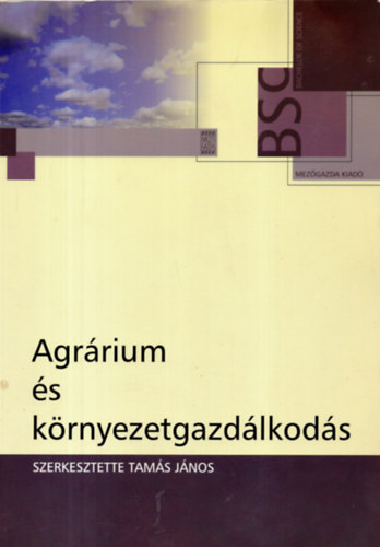 Tams Jnos - Agrrium s Krnyezetgazdlkods