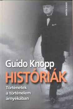 Guido Knopp - Históriák - Történetek a történelem árnyékában