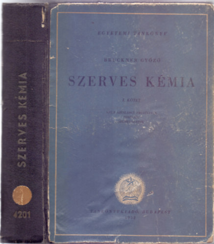 Bruckner Gyz - Szerves kmia I. ktet -  Nylt sznlnc vegyletek, fehrjk, sznhydrtok (Egyetemi tanknyv)