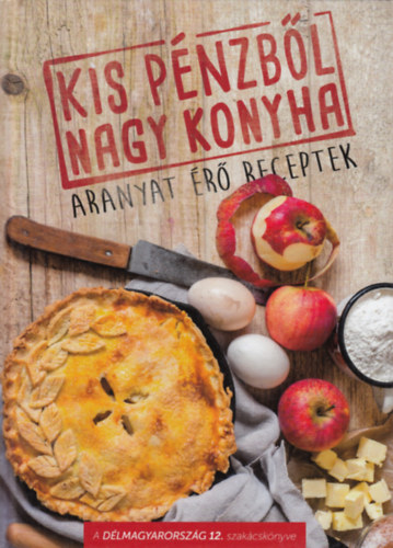 Lvay Gizella (szerk.) - Kis pnzbl nagy konyha - aranyat r receptek