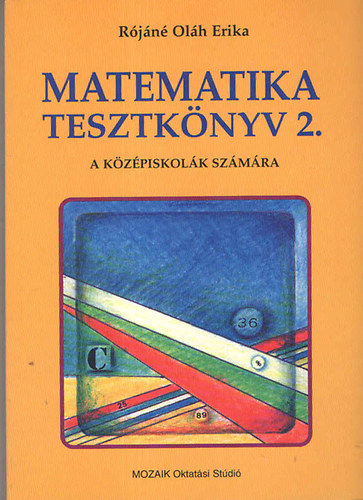 Rójáné Oláh Erika - Matematika tesztkönyv 2. (a középiskolák számára)