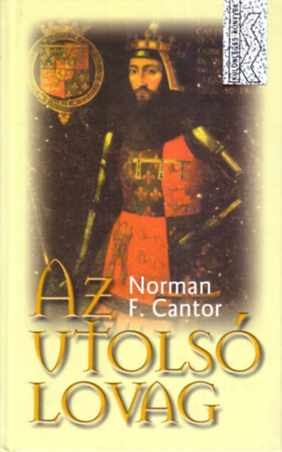 Cantor F. Norman - Az utols lovag