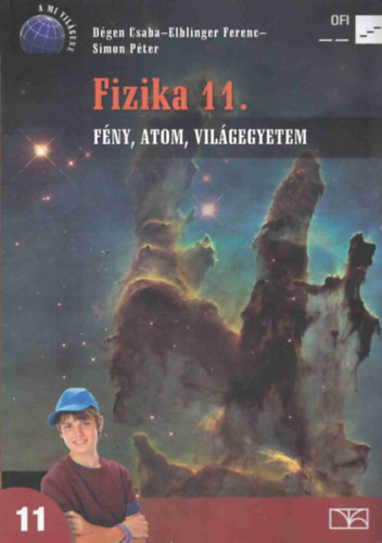 D�gen Csaba; Elblinger Ferenc; Simon P�ter - Fizika 11. - F�ny, atom, vil�gegyetem