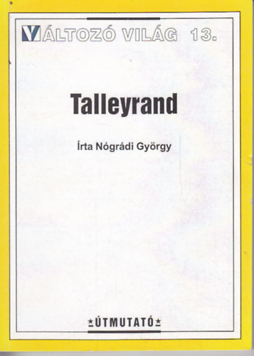 N�gr�di Gy�rgy - Talleyrand - V�ltoz� vil�g 13.