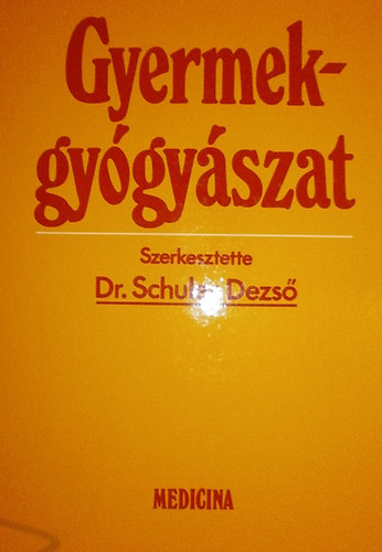 Dr. Schuler Dezs� szerk. - Gyermekgy�gy�szat (egyetemi tank�nyv)