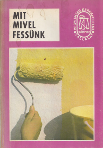 Virág; Grozdits; Nagy - Mit mivel fessünk