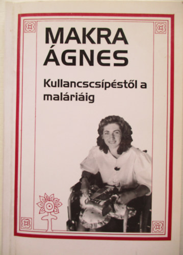 Makra �gnes - Kullancscs�p�st�l a mal�ri�ig