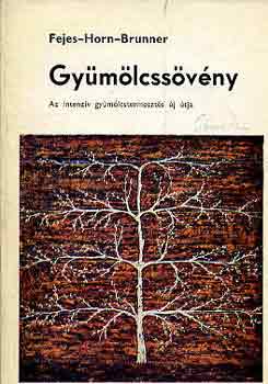 Dr. Fejes-Dr. Horn-Dr. Brunner - Gy�m�lcss�v�ny (Az intenz�v gy�m�lcstermeszt�s �j �tja)