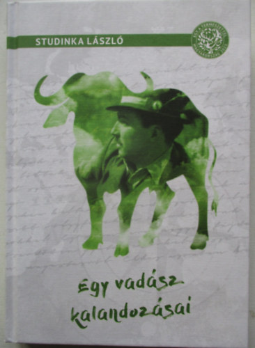 Studinka L�szl� - Egy vad�sz kalandoz�sai