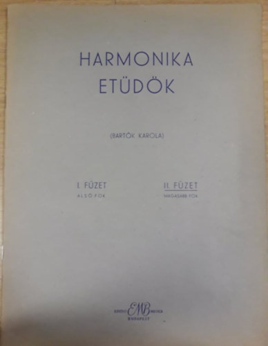 Bart�k Karola - Harmonika Et�d�k. I. F�zet. Als� Fok.