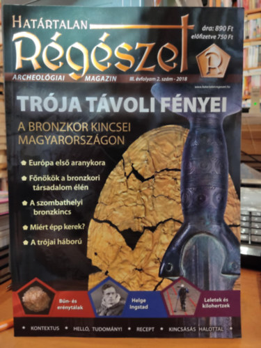 Felföldi Szabolcs - Határtalan régészet - III. évfolyam 2. szám - 2018 Archeológiai magazin - Trója távoli fényei