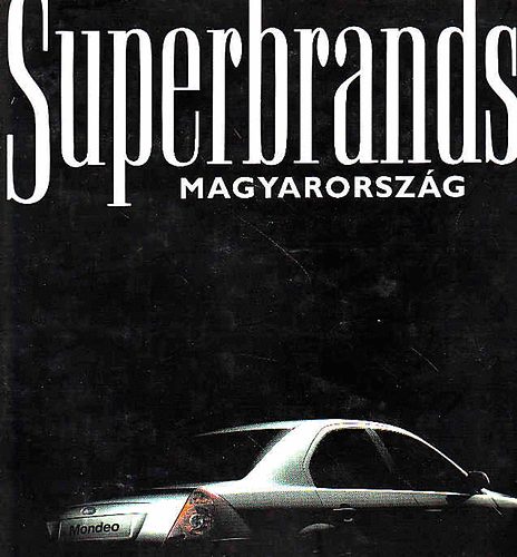 Superbrands - �ttekint�s Magyarorsz�g vezet� m�rk�ir�l 2004