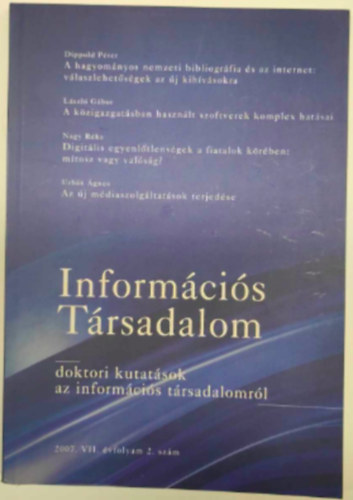 Dippold Pter, Lszl Gbor, Nagy Rka, Urbn gnes - Informcis Trsadalom 2007 / 2 : doktori kutatsok az informcis trsadalomrl